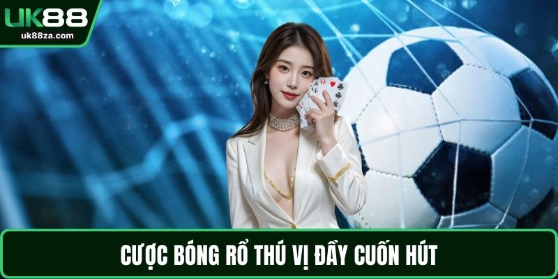 Thể thao UK88 2 Cược bóng rổ thú vị đầy cuốn hút