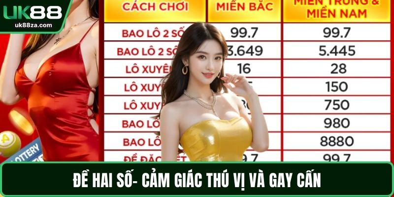Lô đề UK88 2 Đề hai số- Cảm giác thú vị và gay cấn