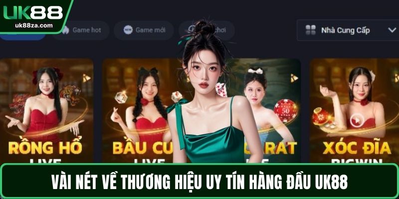 UK88 13 Vài nét về thương hiệu uy tín hàng đầu UK88
